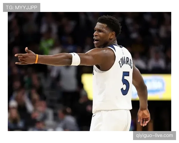 爱德华兹突破造杀伤效率提升 拉开球队进攻空间